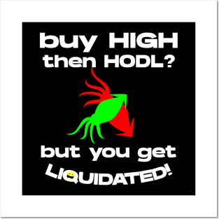 Buy High then HODL? Posters and Art